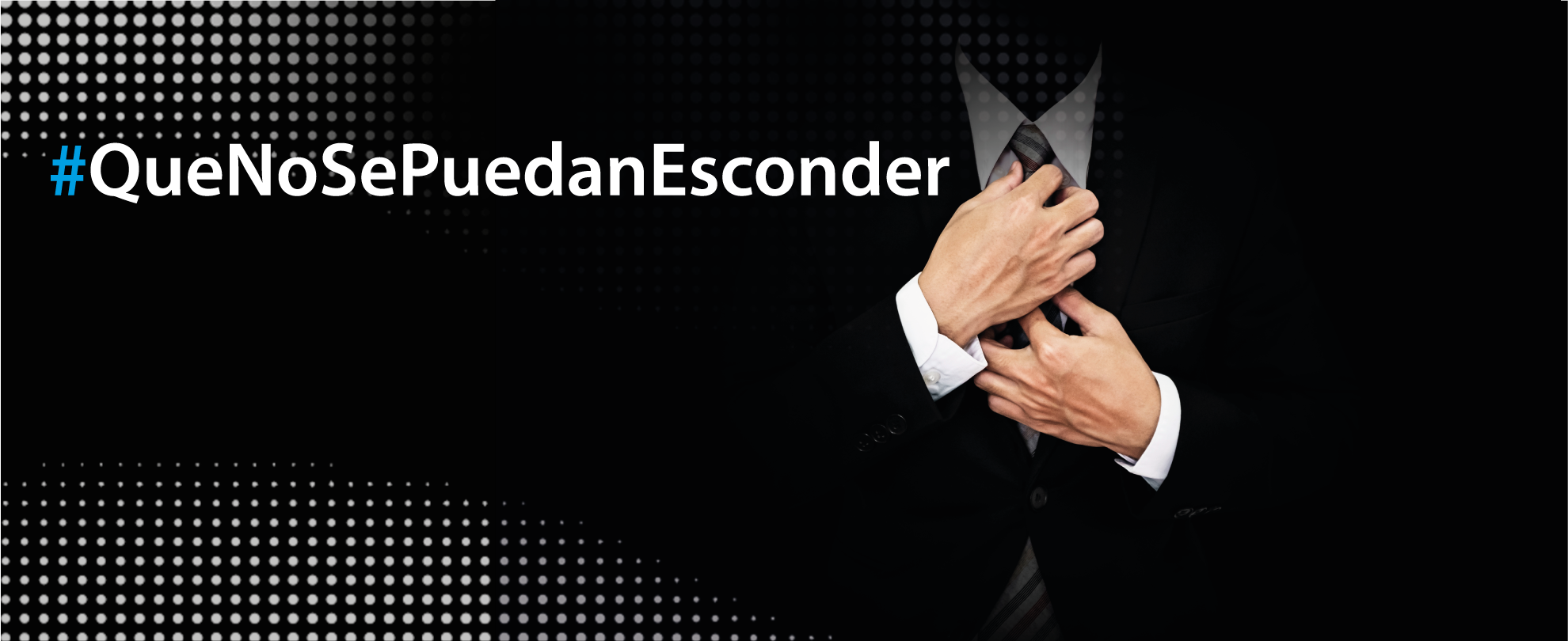 #QueNoSePuedanEsconder