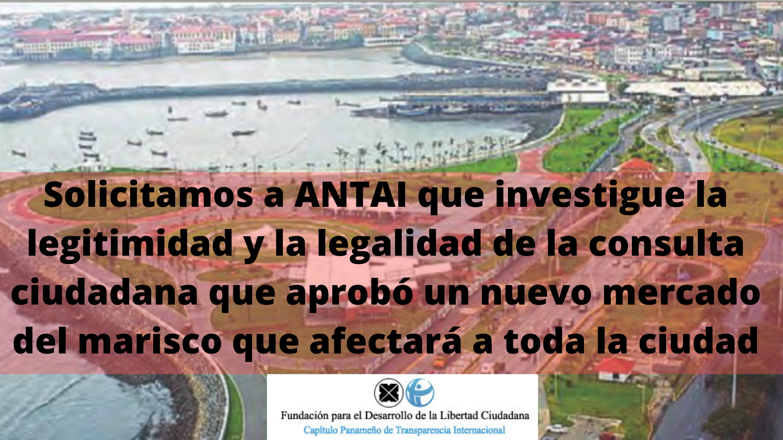 TI-Panamá solicita a ANTAI que investigue la legitimidad y legalidad de la consulta ciudadana que aprobó el nuevo mercado del marisco