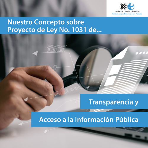 Nuestro Concepto sobre Proyecto de Ley No. 1031 de Transparencia y Acceso a la Información Pública