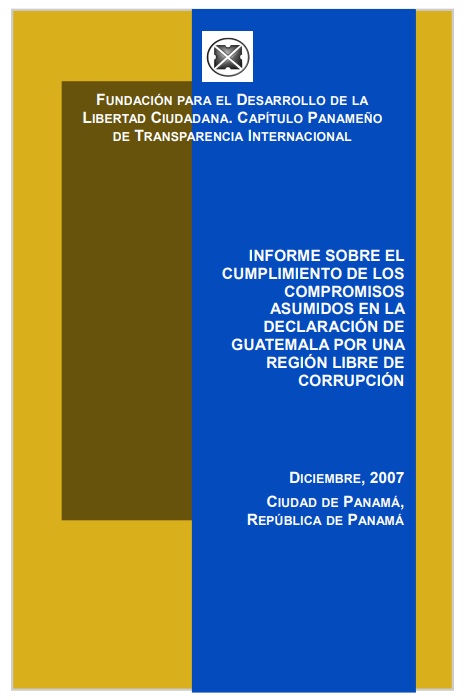 INFORME SOBRE EL CUMPLIMIENTO DE LOS COMPROMISOS ASUMIDOS POR EL EN LA DECLARACIÓN DE GUATEMALA POR UNA REGIÓN LIBRE DE CORRUPCIÓN